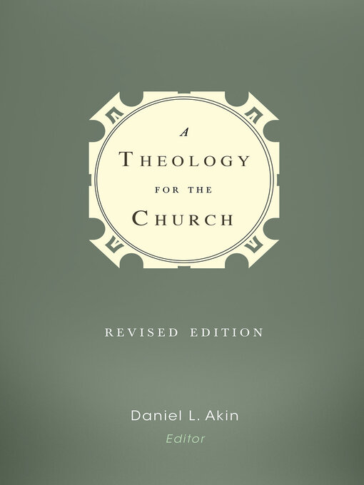 Title details for A Theology for the Church by Dr. Daniel L. Akin - Wait list